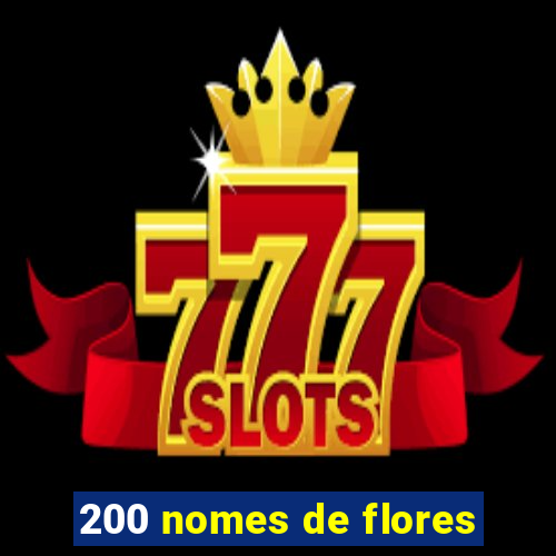 200 nomes de flores